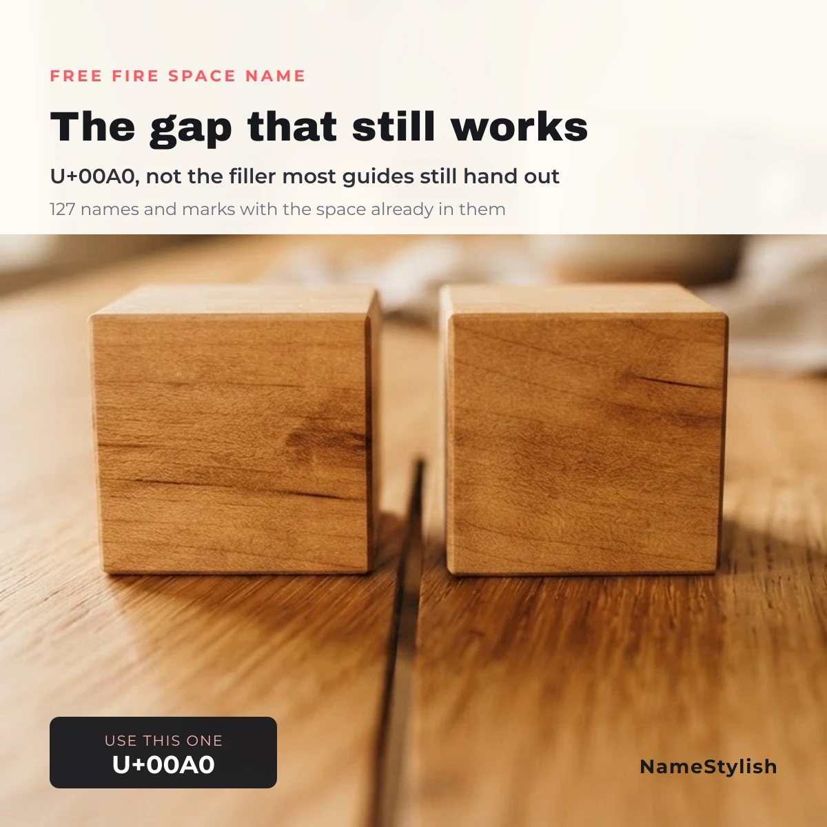 Free Fire space name - the gap that still works Two wooden blocks pushed apart on a warm tabletop with a visible narrow gap between them