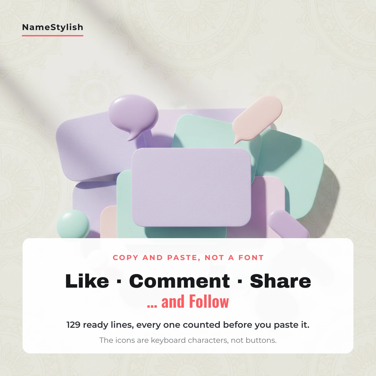 Like comment share style name - lines to copy and paste Pastel 3D speech bubbles and cards beside the words like comment share and follow